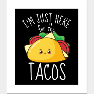 I'm Just Here For The Tacos Funny Posters and Art